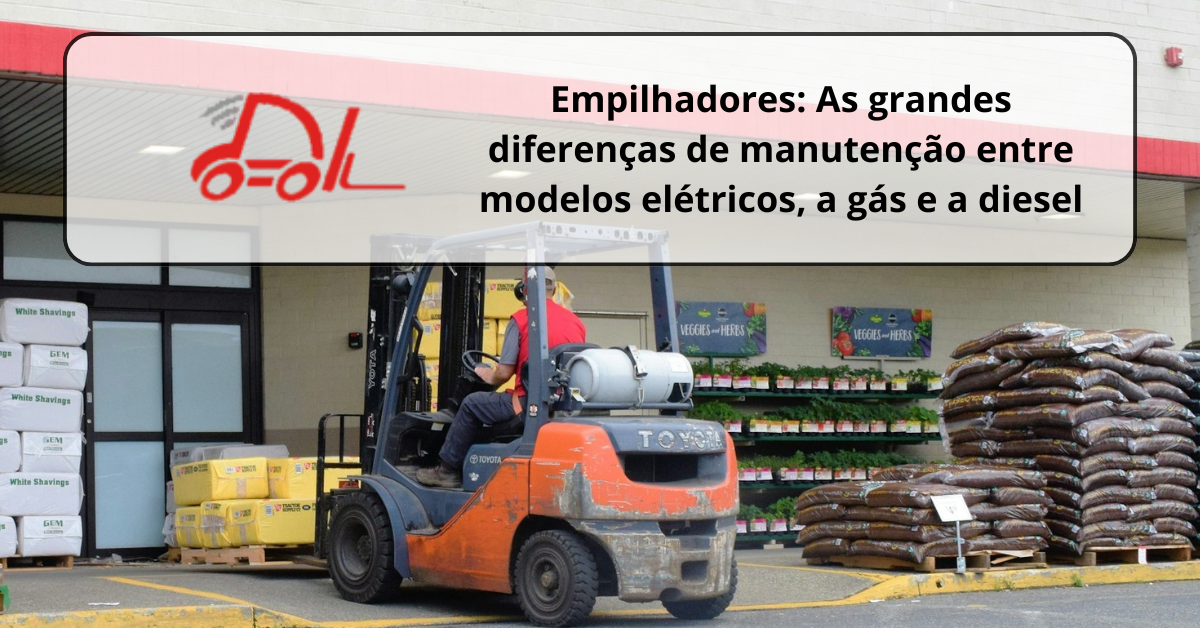 Empilhadores: As grandes diferenças de manutenção entre modelos elétricos, a gás e a diesel